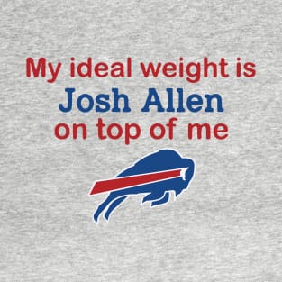 Buffalo Bills My Ideal Weight Is Josh Allen On Top Of Me T-Shirt